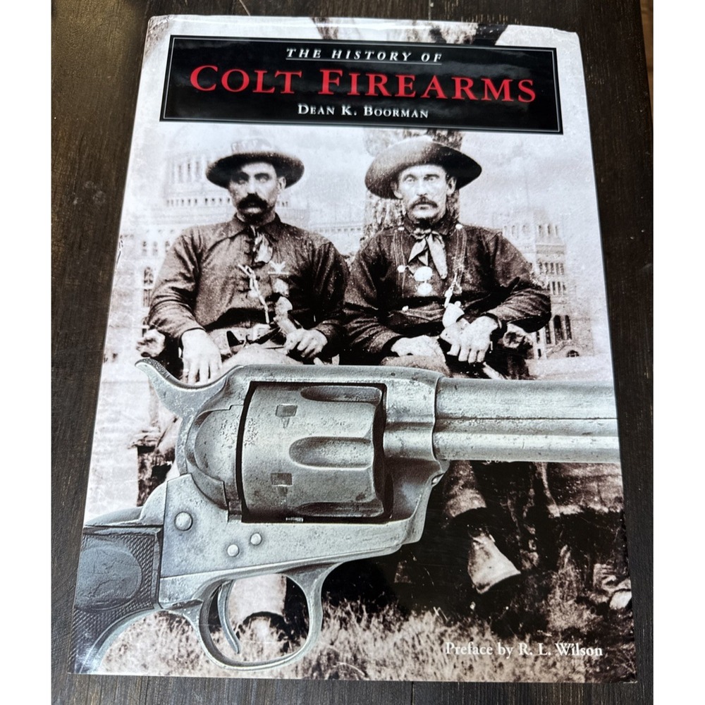 The History of Colt Firearms by Dean K. Boorman (2001, Hardcover)